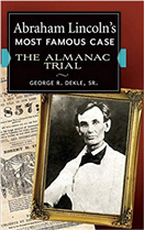 ABRAHAM LINCOLN'S MOST FAMOUS CASE