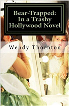 Bear Trapped: In a Trashy Hollywood Novel